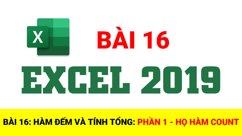 Bài 16: Hàm đếm và tính tổng Phần 1- Họ hàm COUNT