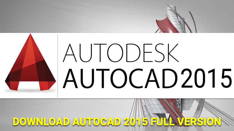 Tải phần mềm AutoCAD 2015 bản đầy đủ, hướng dẫn cài đặt và kích hoạt AutoCAD 2015 từng bước