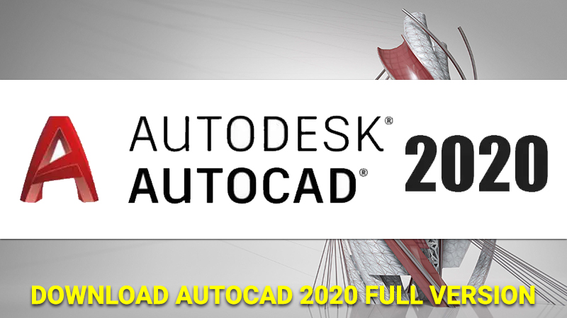 Tải phần mềm AutoCAD 2020 bản đầy đủ, hướng dẫn cài đặt và kích hoạt AutoCAD 2020 từng bước