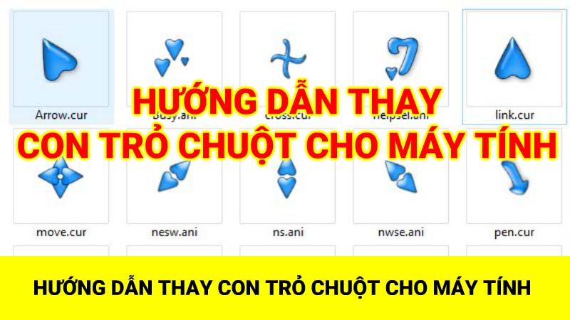 Hướng dẫn thay con trỏ chuột độc, đẹp, lạ máy tính