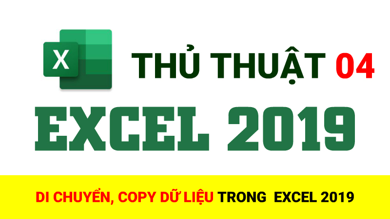 Di Chuyển, Copy Dữ Liệu Trong Excel 2019 - Thủ Thuật Excel 04