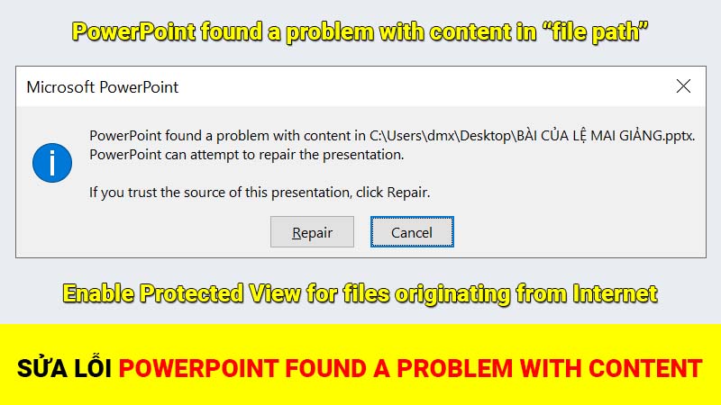 Sửa lỗi PowerPoint found a problem with content in "file path" - PowerPoint can attempt to repair the presentation